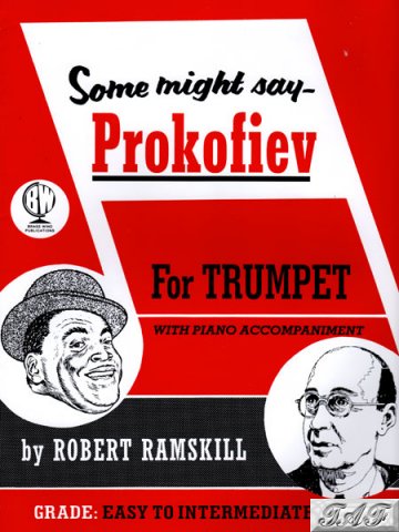 Some might say Prokofiev for trumpet Arr R Ramskill